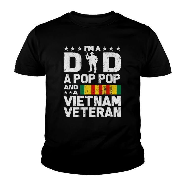 I'm A Dad Pop Pop Vietnam Veteran  Fathers Day Gift Men Youth T-shirt