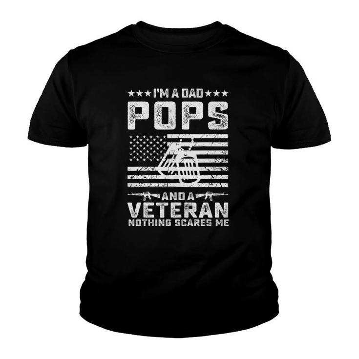 I'm A Dad Pops And A Veteran Nothing Scares Me Funny Gifts Youth T-shirt