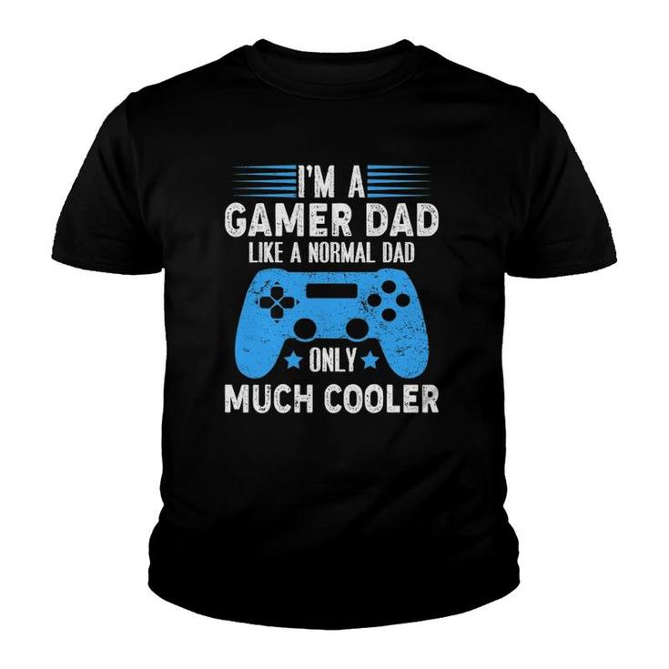 I'm A Gaming Dad Video Gamer Geeks Daddy Gamer Dad Gaming Youth T-shirt