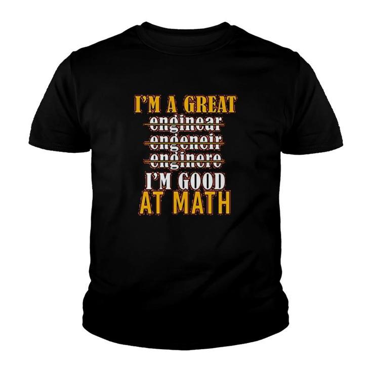 I'm A Great Engineer I'm Good At Math Youth T-shirt