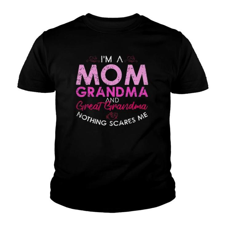 I'm A Mom A Grandma And A Great Grandma Mothers Day Youth T-shirt