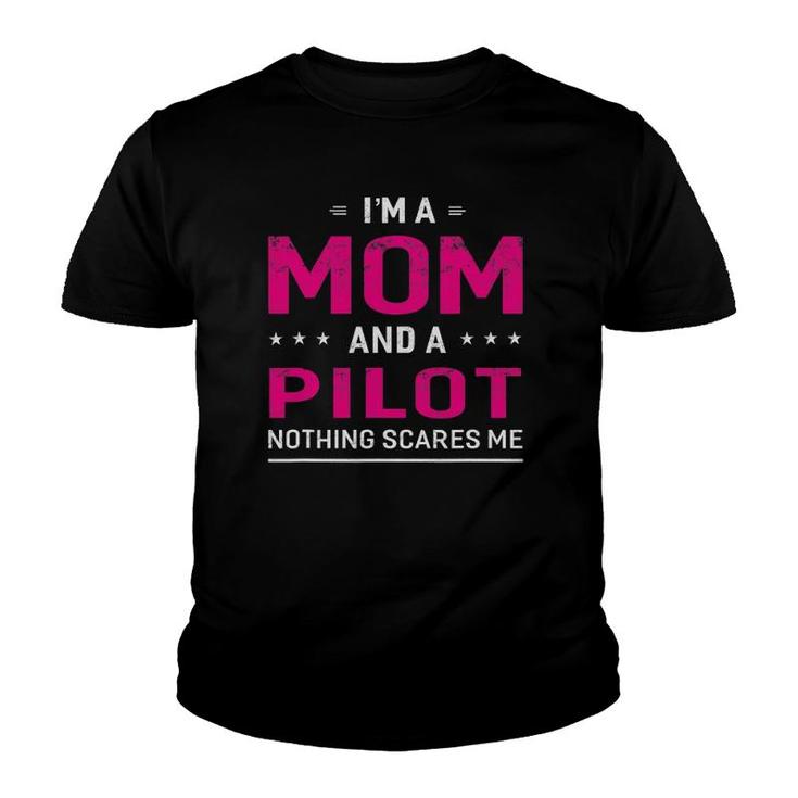 I'm A Mom And Pilot For Women Mother Funny Gift Youth T-shirt