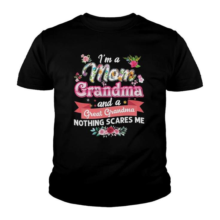 I'm A Mom Grandma And Great Nothing Scares Me Mother Day Youth T-shirt
