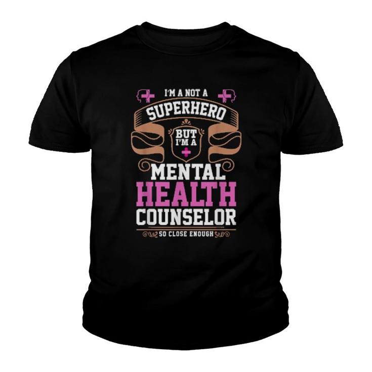 I’M A Not A Superhero But I’M Atal Health Counselor  Youth T-shirt