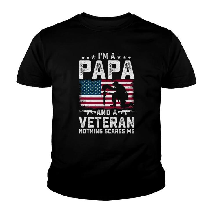I'm A Papa And A Veteran Nothing Scares Me American Flag Father's Day Youth T-shirt