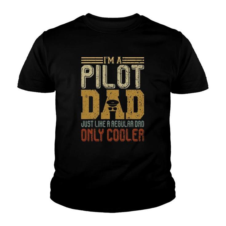 I'm A Pilot Dad Funny Father's Day Gift Vintage Aviator Dad Youth T-shirt