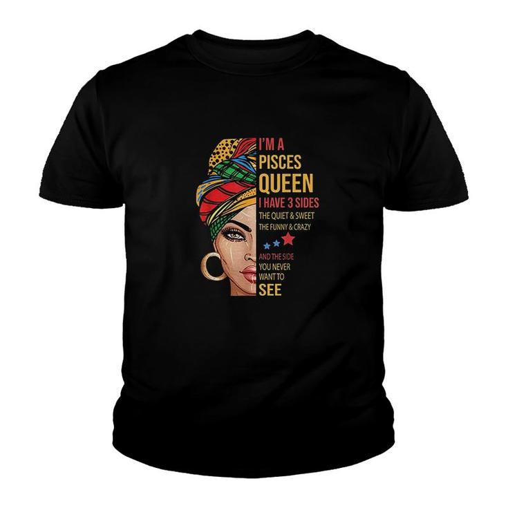 I'm A Pisces Queen I Have 3 Sides Pisces Youth T-shirt