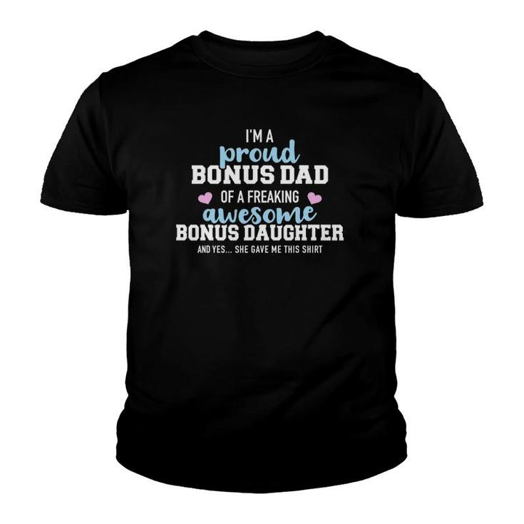 I'm A Proud Bonus Dad Of A Freaking Awesome Bonus Daughter Youth T-shirt