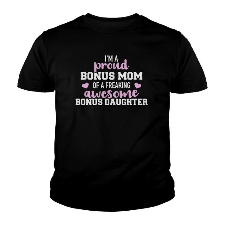 I'm A Proud Bonus Mom Of An Awesome Bonus Daughter  Youth T-shirt