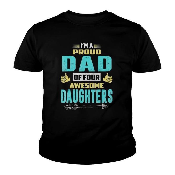 I'm A Proud Dad Of Four Awesome Daughters Youth T-shirt