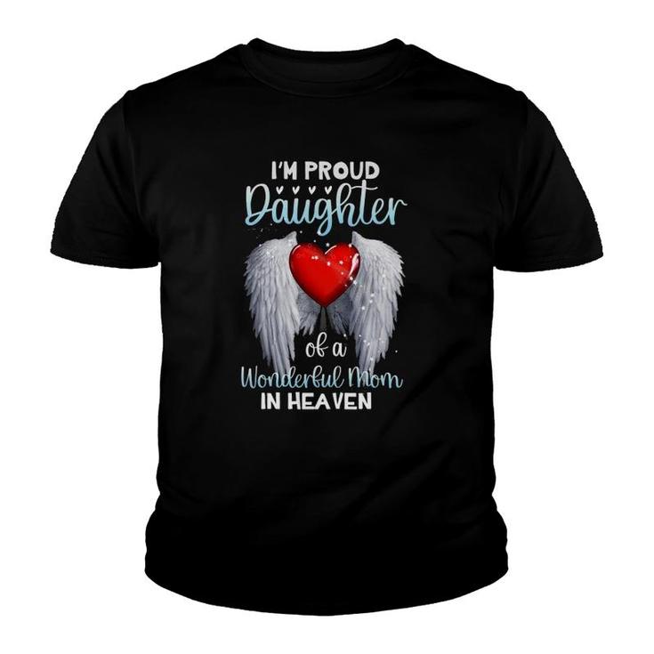 I'm A Proud Daughter Of A Wonderful Mom In Heaven Mother Day Youth T-shirt