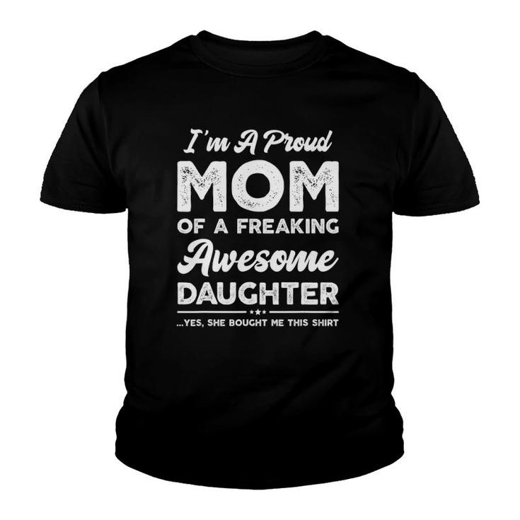 I'm A Proud Mom Gift From Daughter Funny Mothers Day Youth T-shirt