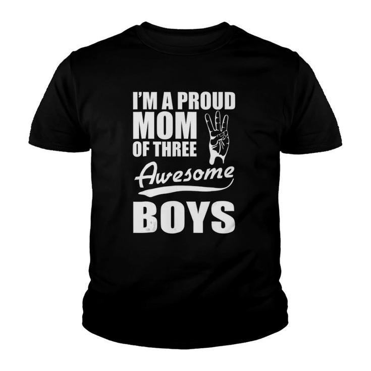 I'm A Proud Mom Of Three Awesome Boys Funny Mother Youth T-shirt