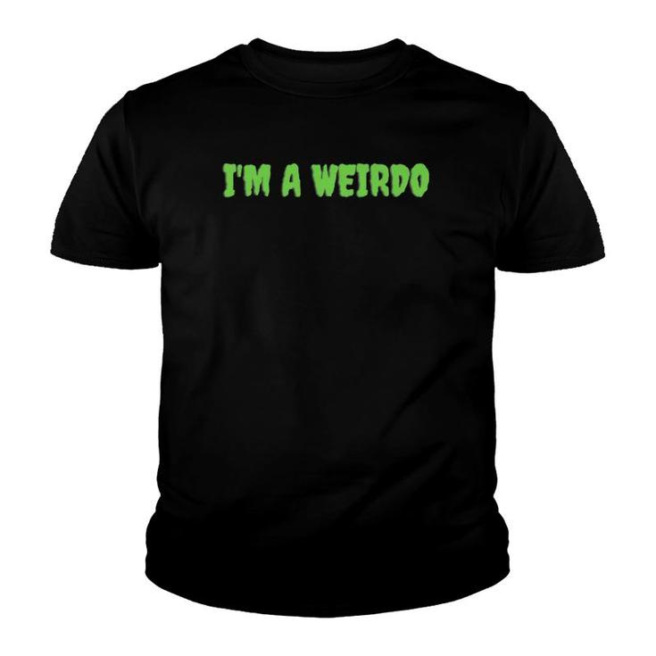 I'm A Weirdo Halloween Costume Gift Youth T-shirt