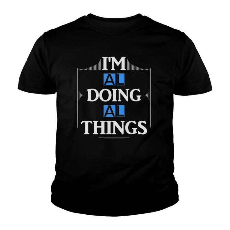 I'm Al Doing Al Things Funny First Name Gift Youth T-shirt