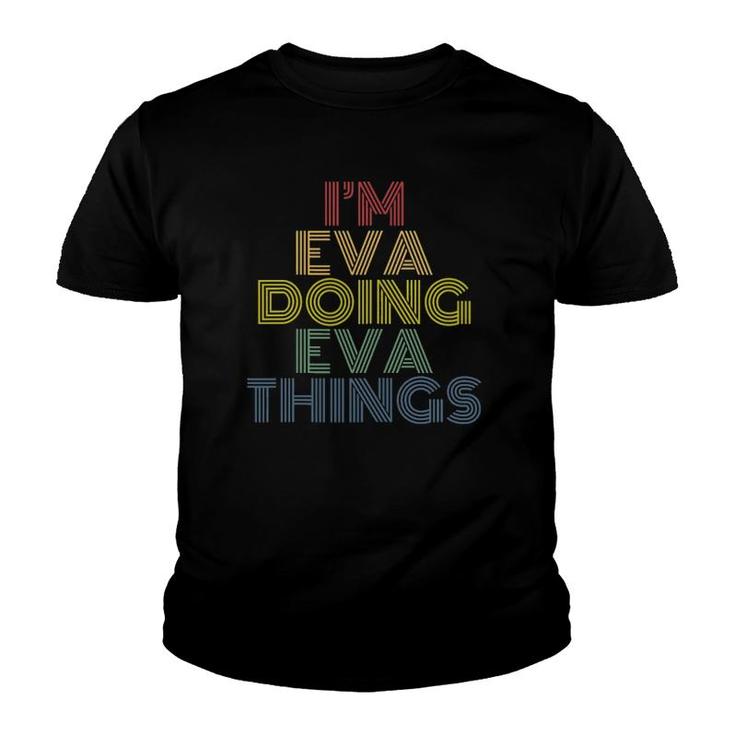 I'm Eva Doing Eva Things Personalized Name Youth T-shirt