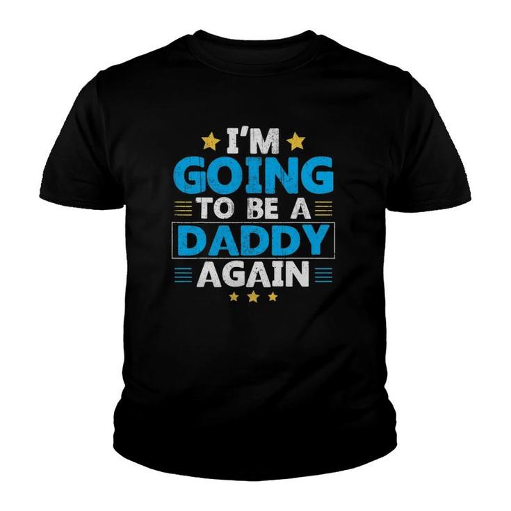 I'm Going To Be A Daddy Again Youth T-shirt