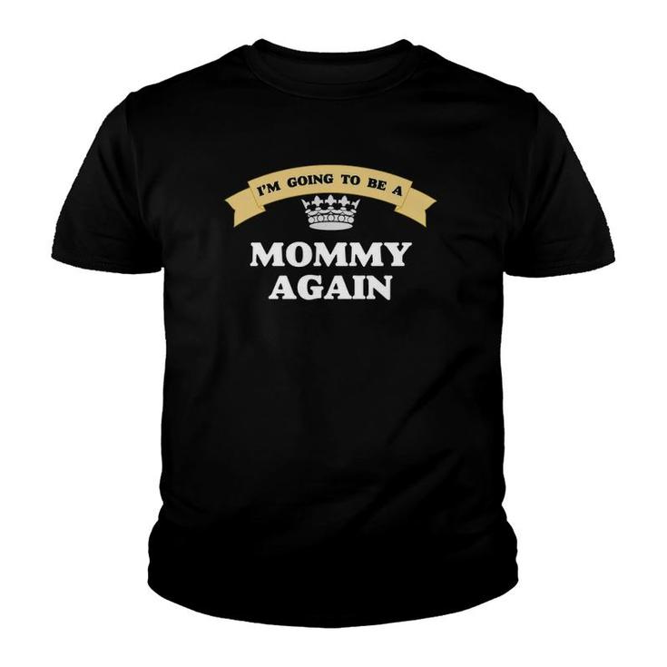 I'm Going To Be A Mommy Again Expecting Mother Youth T-shirt
