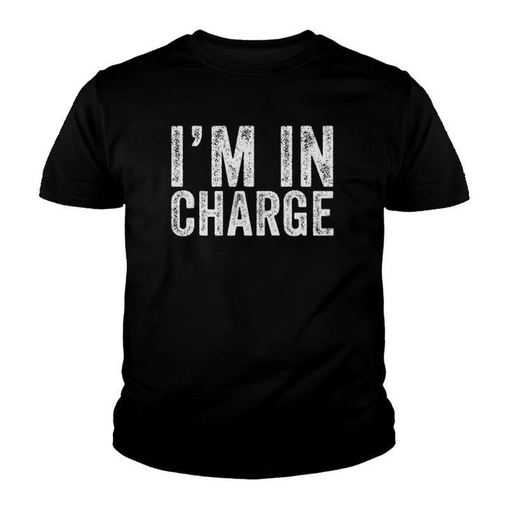 I'm In Charge Funny Humor Sarcasm Mom Wife Boss Vintage Youth T-shirt
