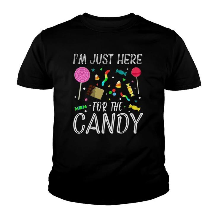 I'm Just Here For The Candy Funny Trick Or Treat Halloween Youth T-shirt