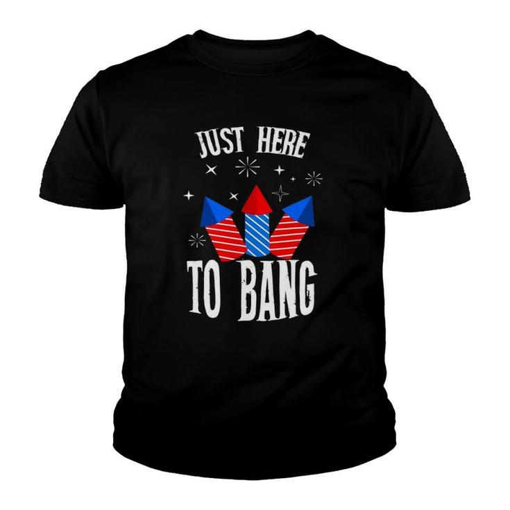 I'm Just Here To Bang Funny 4Th July American Flag Outfit Youth T-shirt