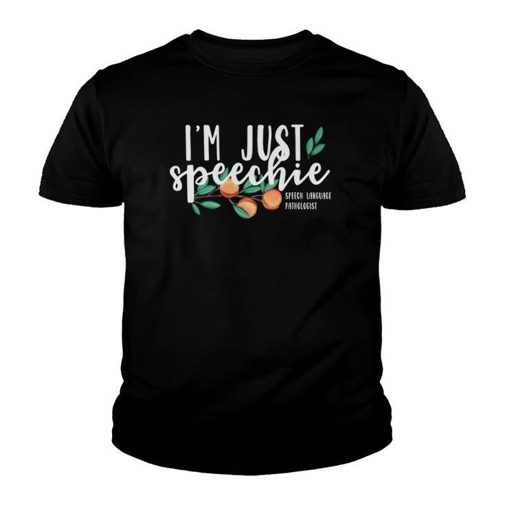 I'm Just Speechie Pathologist Speech Language Therapy Premium Youth T-shirt