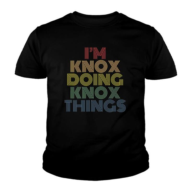 I'm Knox Doing Knox Things Funny Personalized Name Youth T-shirt