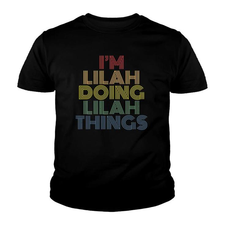 I'm Lilah Doing Lilah Things Personalized Name Youth T-shirt