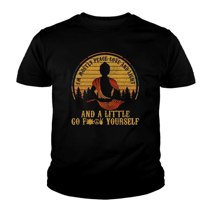 I'm Mostly Peace Love And Light And A Little Goyoga Youth T-shirt