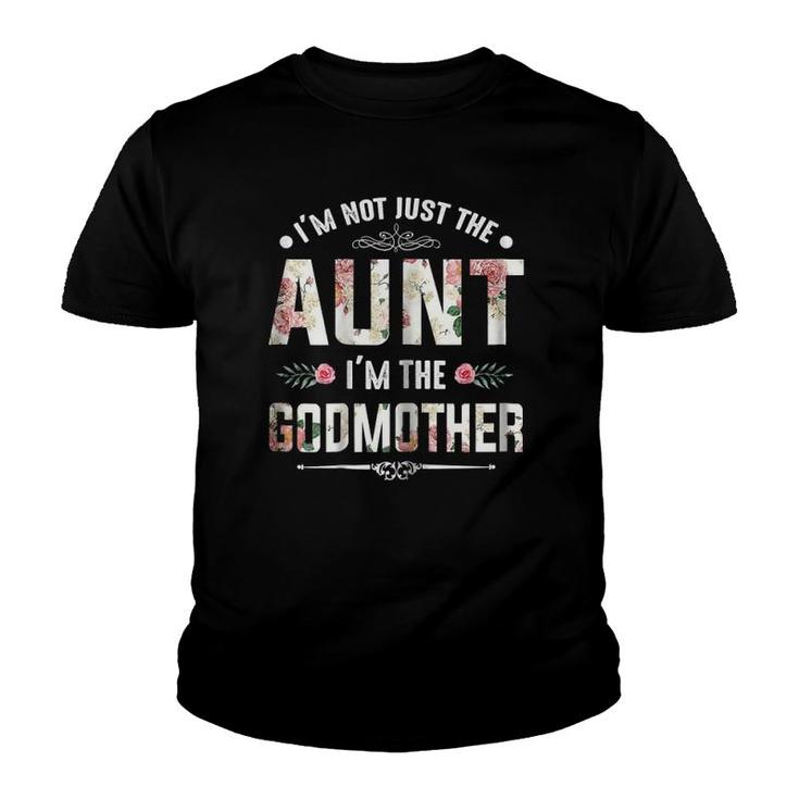 I'm Not Just The Aunt I'm The Godmother Youth T-shirt