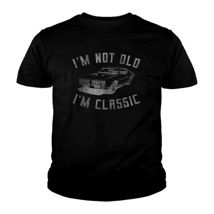 I'm Not Old I'm Classic Funny Car Graphic - Mens & Womens  Youth T-shirt