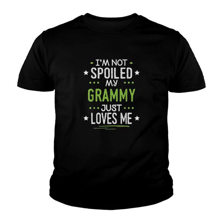 I'm Not Spoiled My Grammy Just Loves Me Youth T-shirt