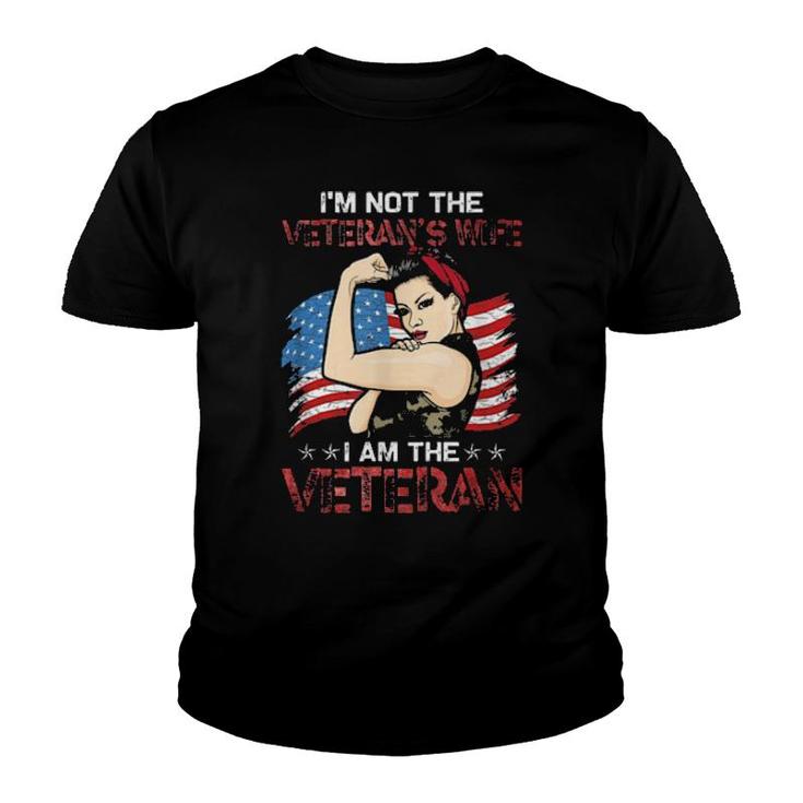 I’M Not The Veteran’S Wife I Am The Veteran Tee  Youth T-shirt