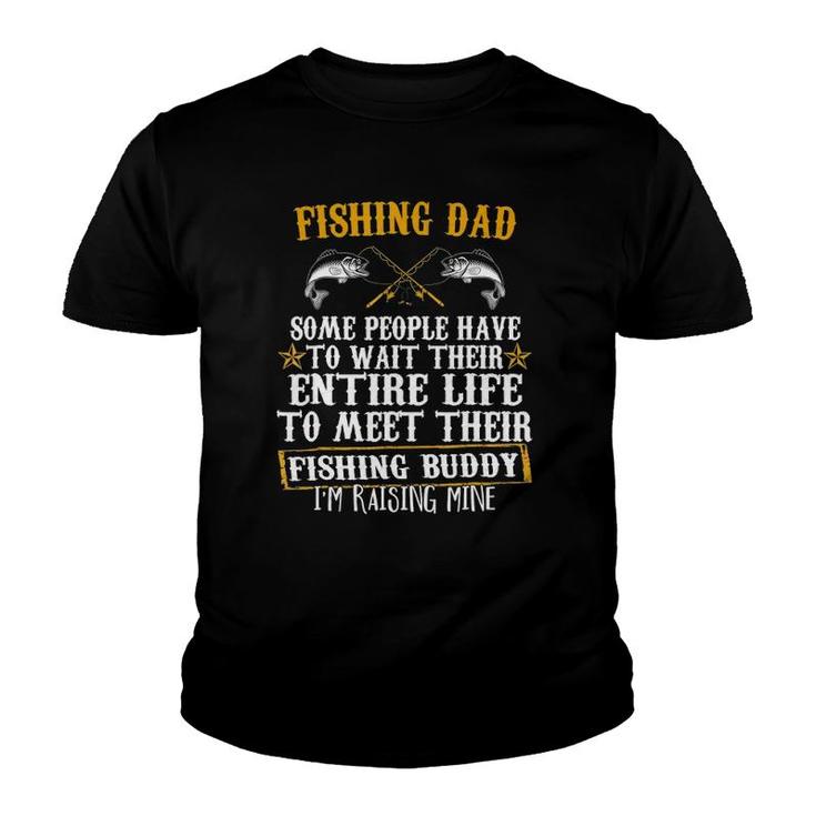 I'm Raising My Fishing Buddy Dad Father's Day Gift Youth T-shirt