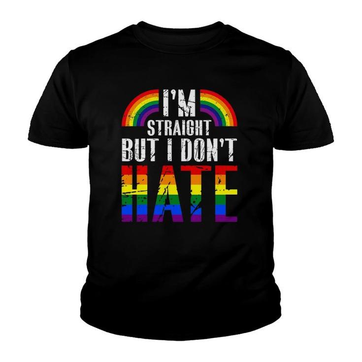I'm Straight But I Don't Hate Rainbow Lgbt Gay Pride Month Youth T-shirt