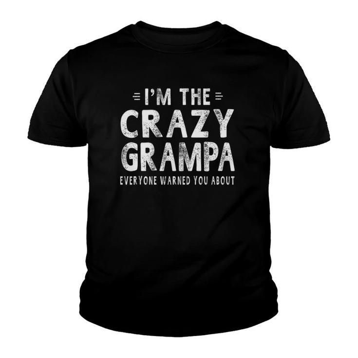 I'm The Crazy Grampa Grandpa Gifts Men Youth T-shirt