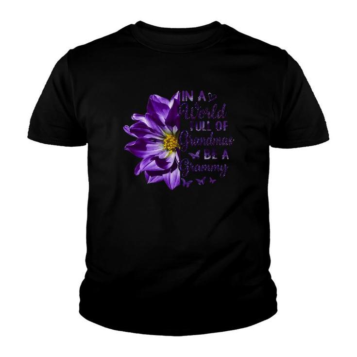 In A World Full Of Grandmas Be A Grammy Youth T-shirt