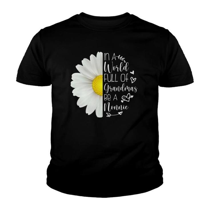 In A World Full Of Grandmas Be A Nonnie Mother's Day Youth T-shirt