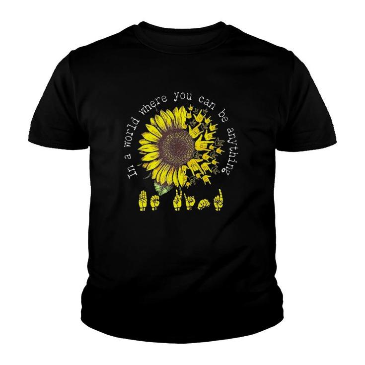 In A World Where You Can Be Anything Be Kind American Sign Language Vintage Sunflower Youth T-shirt