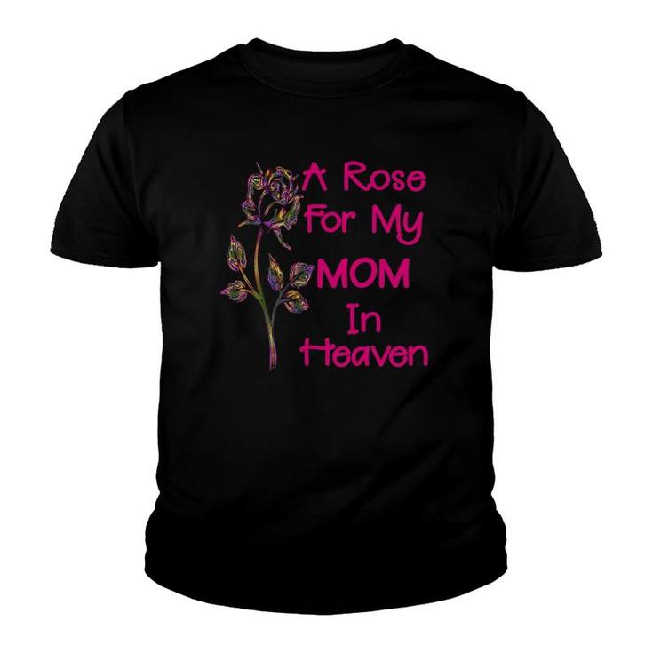 In Loving Memory A Rose For My Mom In Heaven Youth T-shirt