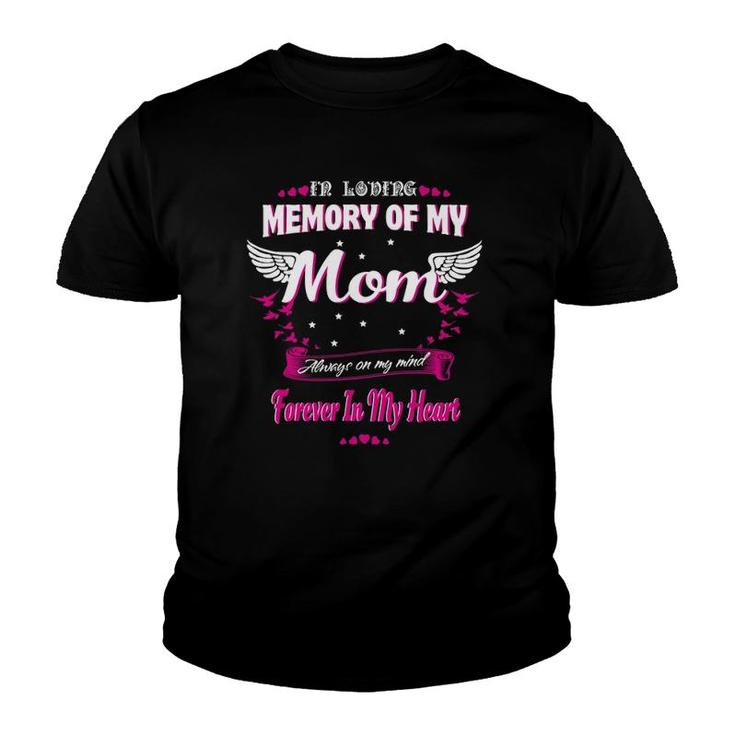 In Loving Memory Of My Mom On My Mind Forever In My Heart  Youth T-shirt