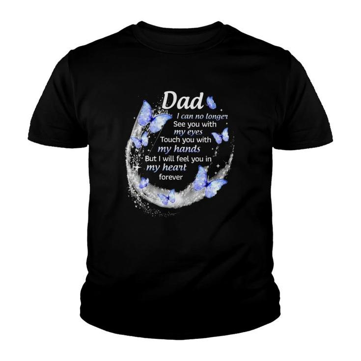 In Memory Of Dad I Will Feel You In My Heart Forever Father's Day Youth T-shirt