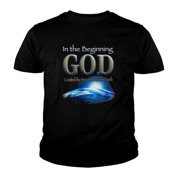 In The Beginning God God's Creation Earth's Beginning Youth T-shirt