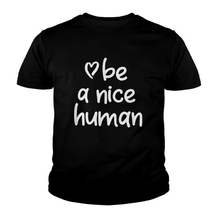 Inspirational Be A Nice Human Youth T-shirt
