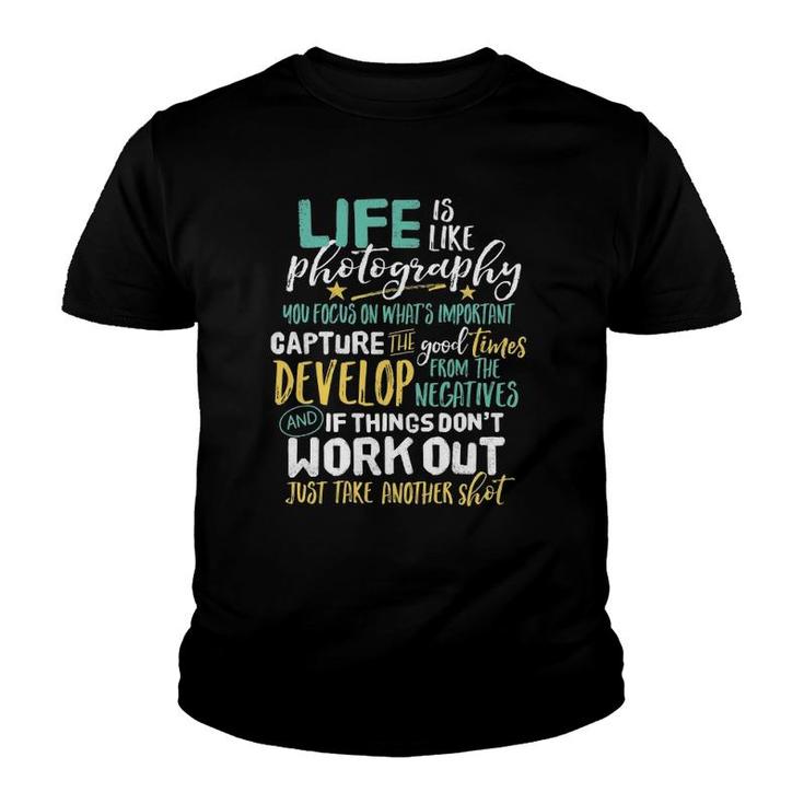 Inspirational Photography Life Quote Photographer Youth T-shirt