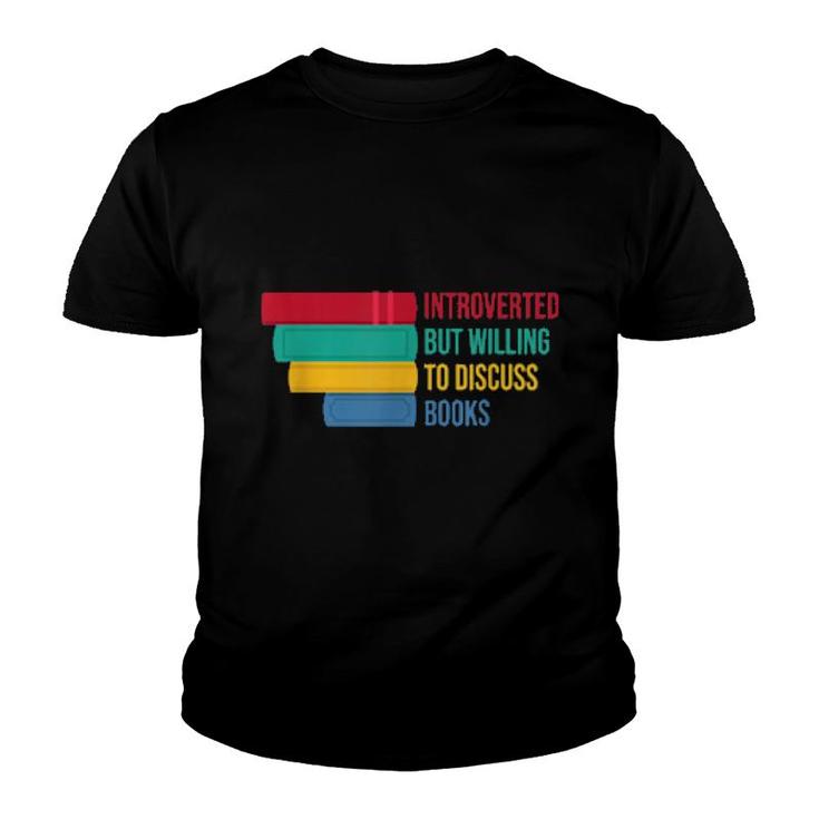 Introverted But Willing To Discuss Books  Youth T-shirt