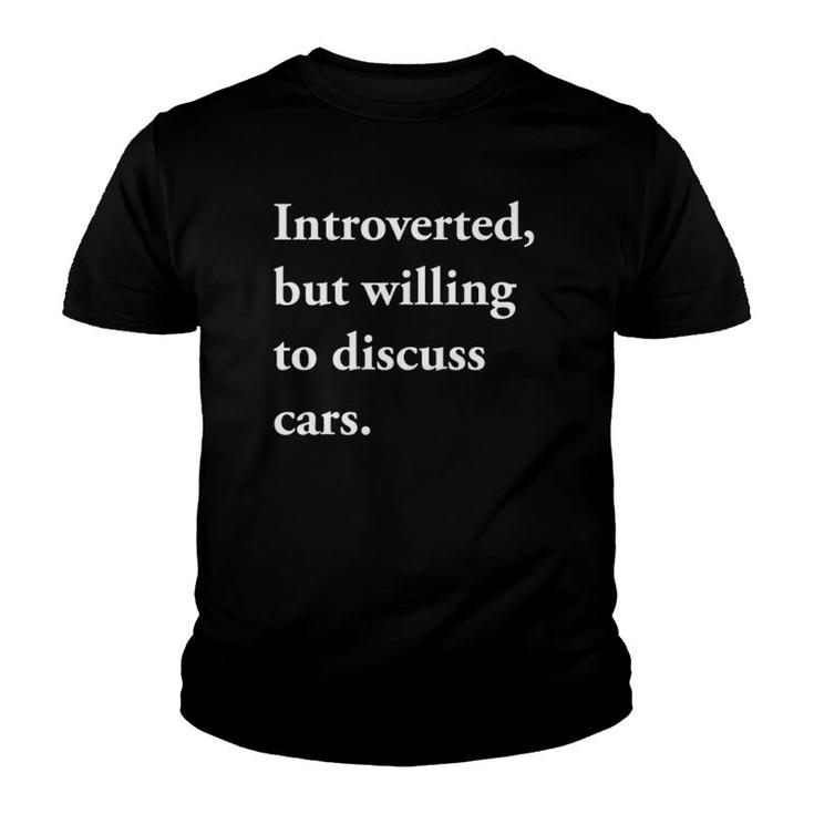 Introverted But Willing To Discuss Cars  Funny Gift Youth T-shirt