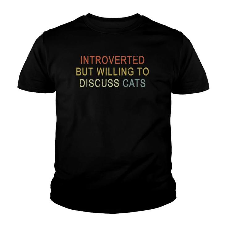 Introverted But Willing To Discuss Cats Introverts Vintage Youth T-shirt