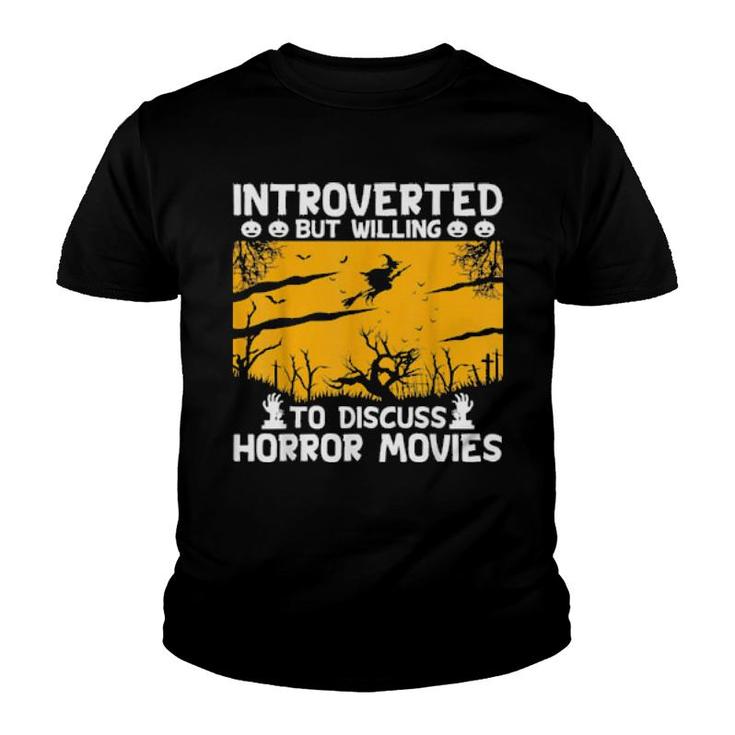 Introverted But Willing To Discuss Horror Movie  Youth T-shirt