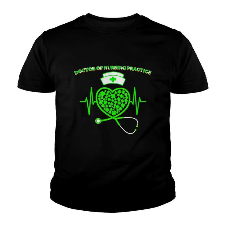 Irish Doctor Of Nursing Practice Shamrock Heart Stethoscope St Pattys Day Proud Nursing Job Title Youth T-shirt